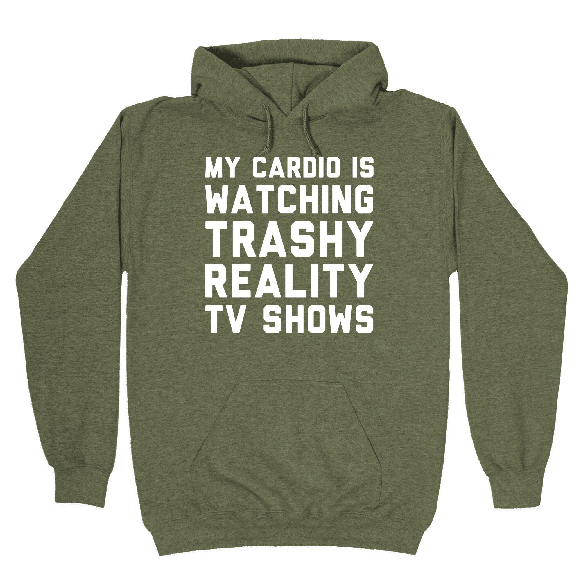 My Cardio Is Watching Trashy Reality TV Shows Parody White Print Hoodie